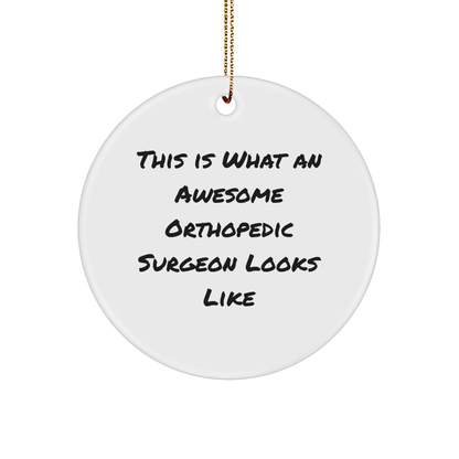 Orthopedic Surgeon Gifts from Friends, Funny This Is What An Awesome Orthopedic Surgeon Looks Like Circle Ornament for Christmas Unique Gifts