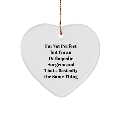 Orthopedic Surgeon Humor Gifts, 'I'm Not Perfect' Heart Ornament, Funny Christmas Memorable Presents f