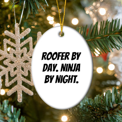 Roofer Oval Ornament with Funny Quote 'Roofer By Day. Ninja By Night.' - Unique Christmas Gifts - Mallard Moon