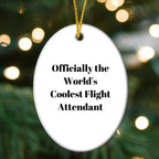 Christmas Unique Gifts for Flight Attendants - Officially The World's Coolest Flight Attendant Oval Ornament Gifts from Friends and Family