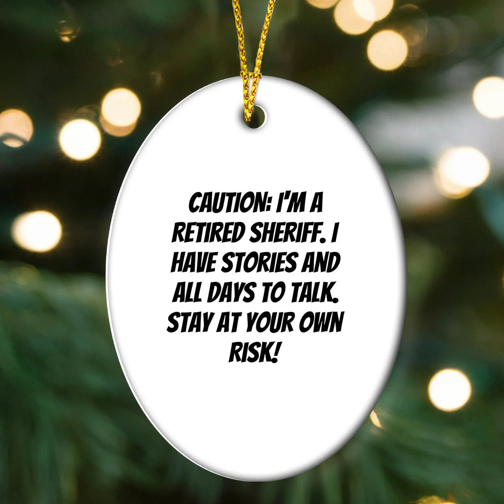 Funny Retired Sheriff Oval Christmas Tree Ornament Gifts from Family, Friends, or Coworkers