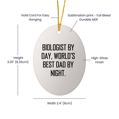 Biologist Gifts for Men, Funny Oval Ornament by Biologist By Day, World's Best Dad By Night., Christmas Unique Gifts from Dad to Son