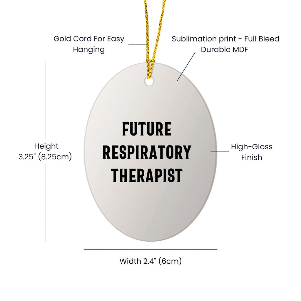 Funny Inspirational Gifts from Friends to Respiratory Therapist Oval Ornament for Christmas Unique Decorations by Future Respiratory Therapist