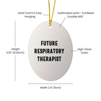 Funny Inspirational Gifts from Friends to Respiratory Therapist Oval Ornament for Christmas Unique Decorations by Future Respiratory Therapist