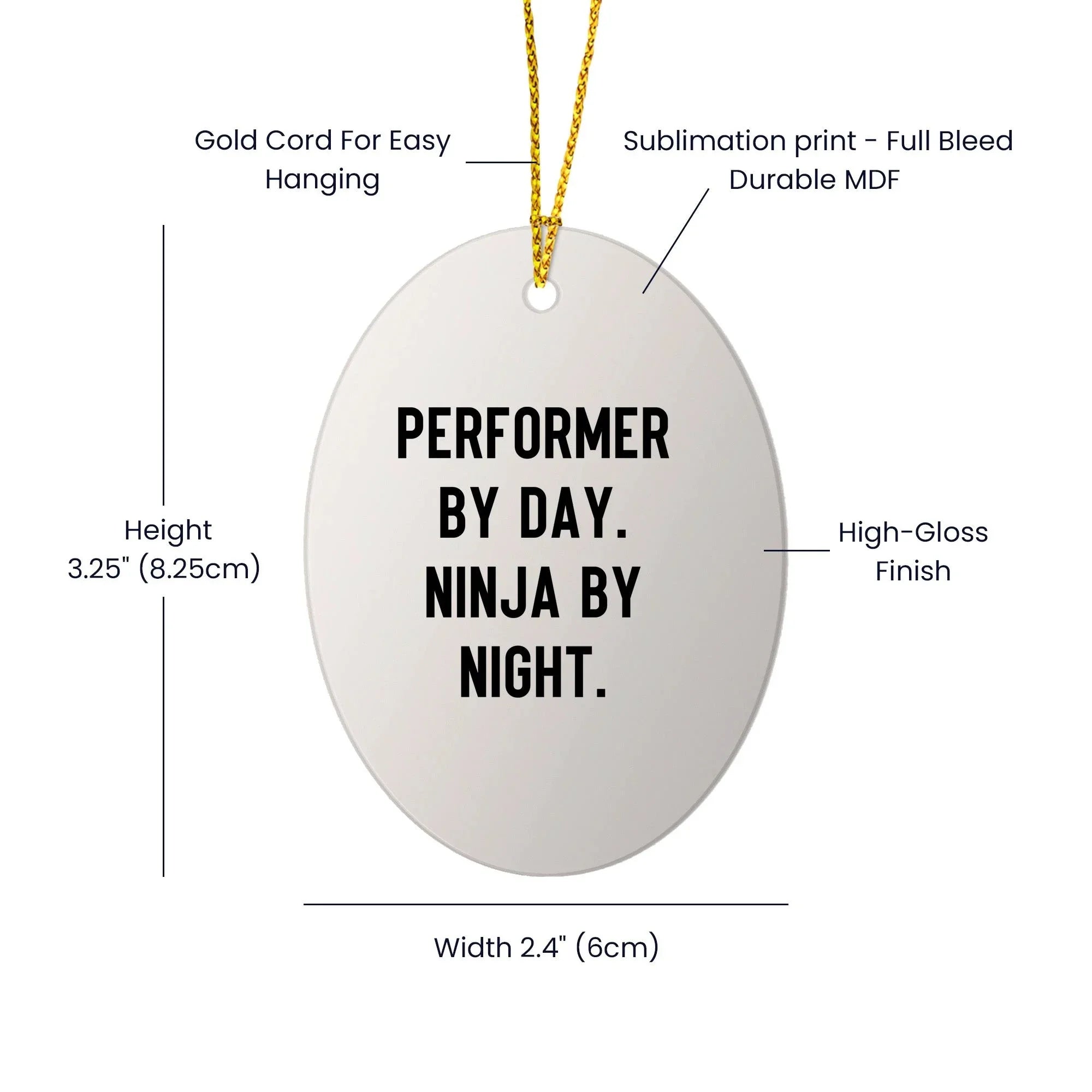 Performer Funny Oval Christmas Tree Ornament - "Performer by Day, Ninja By Night" - Unique Gift for Actors, Dancers, Musicians, Artists