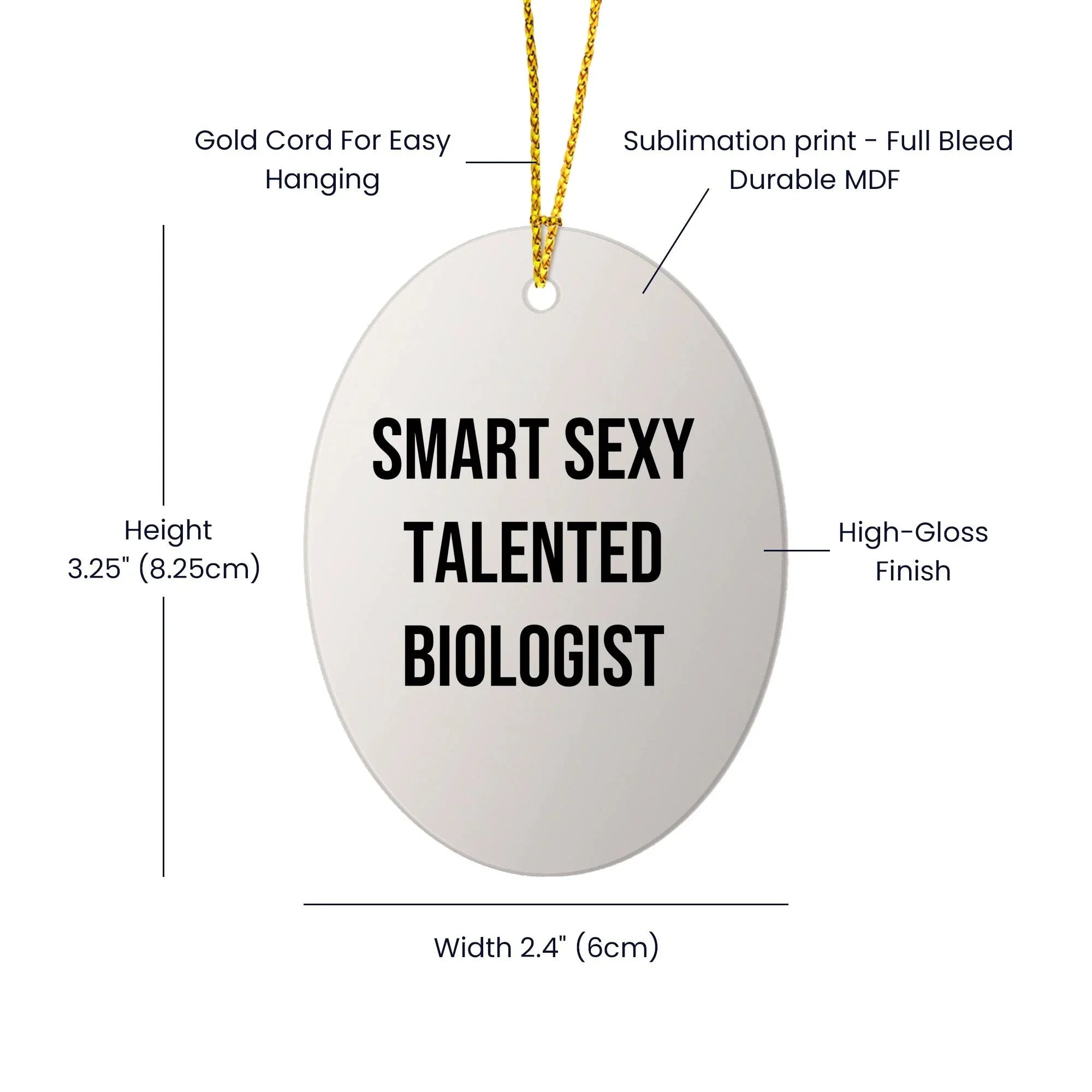 Smart Sexy Talented Biologist Oval Ornament Gift for Him or Her, Funny Quote, Christmas Decoration, Gifts from Friends to Family