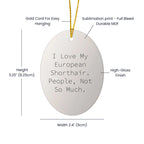 European Shorthair Cat Lovers' Humorous Oval Ornament Gifts from Friends, Family, and Coworkers