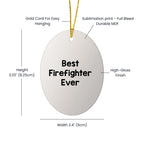 Best Firefighter Ever Oval Christmas Ornament