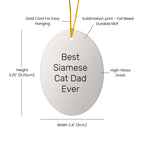 Siamese Cat Dad Ever Oval Ornament Christmas Unique Gifts for Siamese Cat Enthusiasts