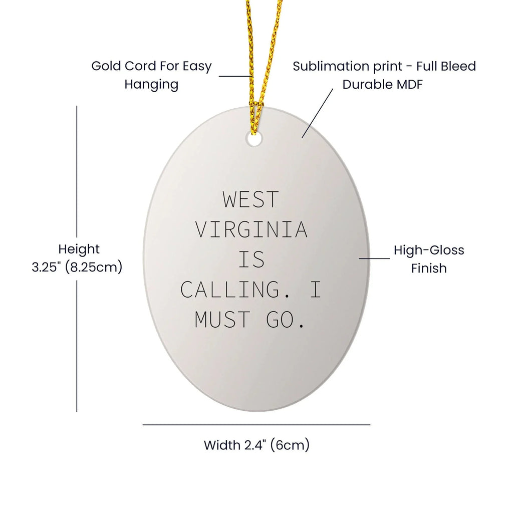 West Virginia Oval Ornament Gifts Funny Quote West Virginia Is Calling I Must Go