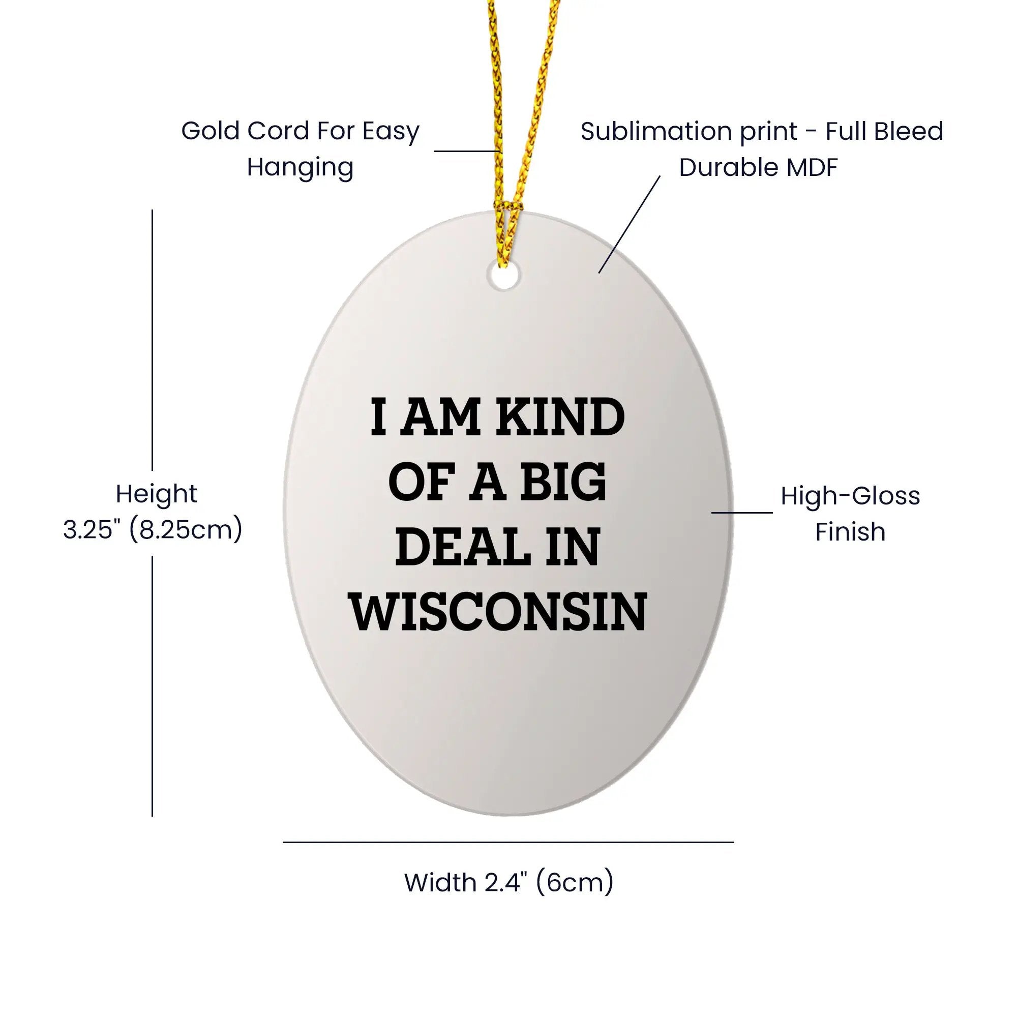 Wisconsin Fan Oval Ornament I Am A Big Deal in Wisconsin - Mallard Moon