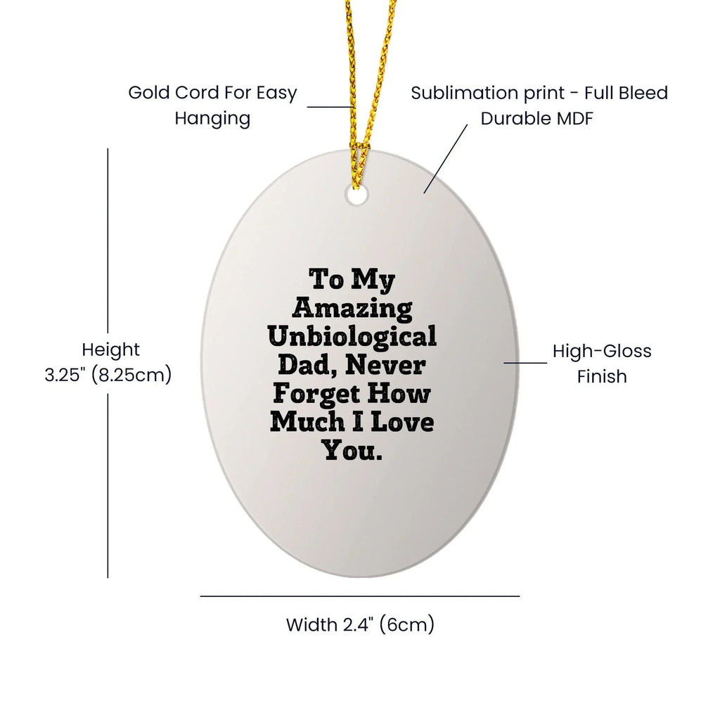 Funny Unbiological Dad Gift, Oval Ornament, Christmas Unique Gift Ideas