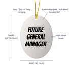 Funny Future General Manager Oval Ornament Christmas Presents for General Manager