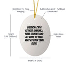 Funny Retired Sheriff Oval Christmas Tree Ornament Gifts from Family, Friends, or Coworkers