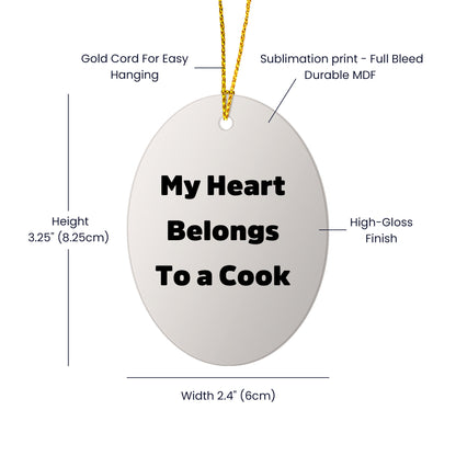 My Heart Belongs To A Cook, Unique Oval Ornament Gifts from Family to Cook, Christmas Oval Shaped Decorations for Cook Enthusiasts, Cooks, and Home Decor