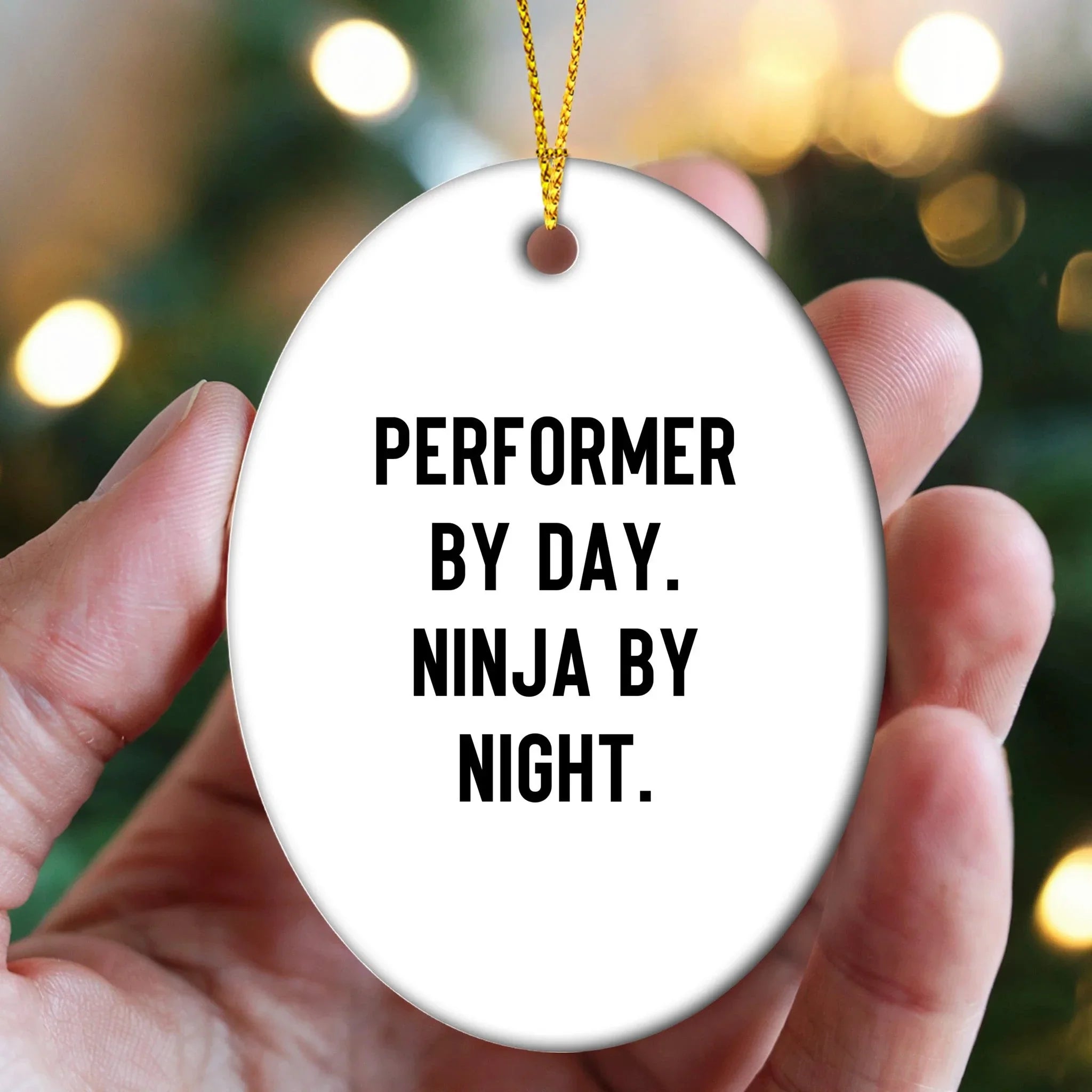 Performer Funny Oval Christmas Tree Ornament - "Performer by Day, Ninja By Night" - Unique Gift for Actors, Dancers, Musicians, Artists