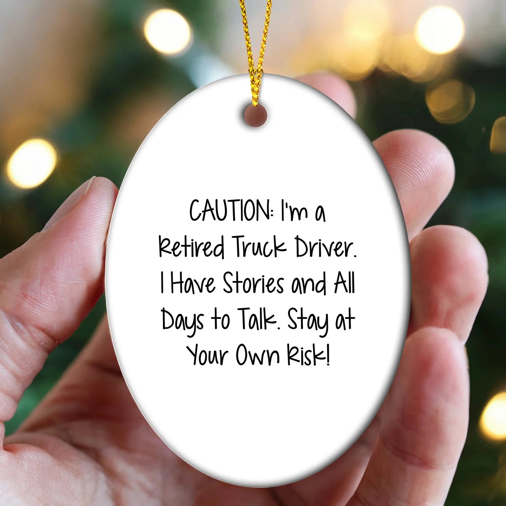 Funny Truck Driver Gifts Oval Ornament with 'Caution: I'm A Retired Truck Driver...'