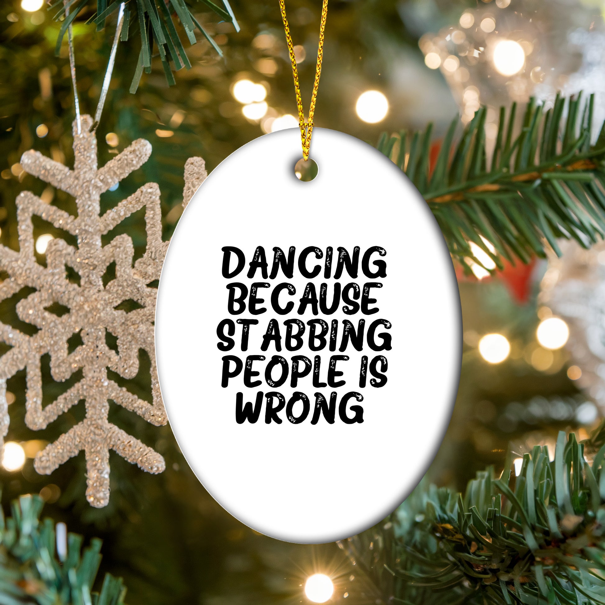 Funny Dancing Gifts from Friends for Women - Oval Ornament with 'Dancing Because Stabbing People Is Wrong.' Quote, Christmas Unique Gifts - Mallard Moon
