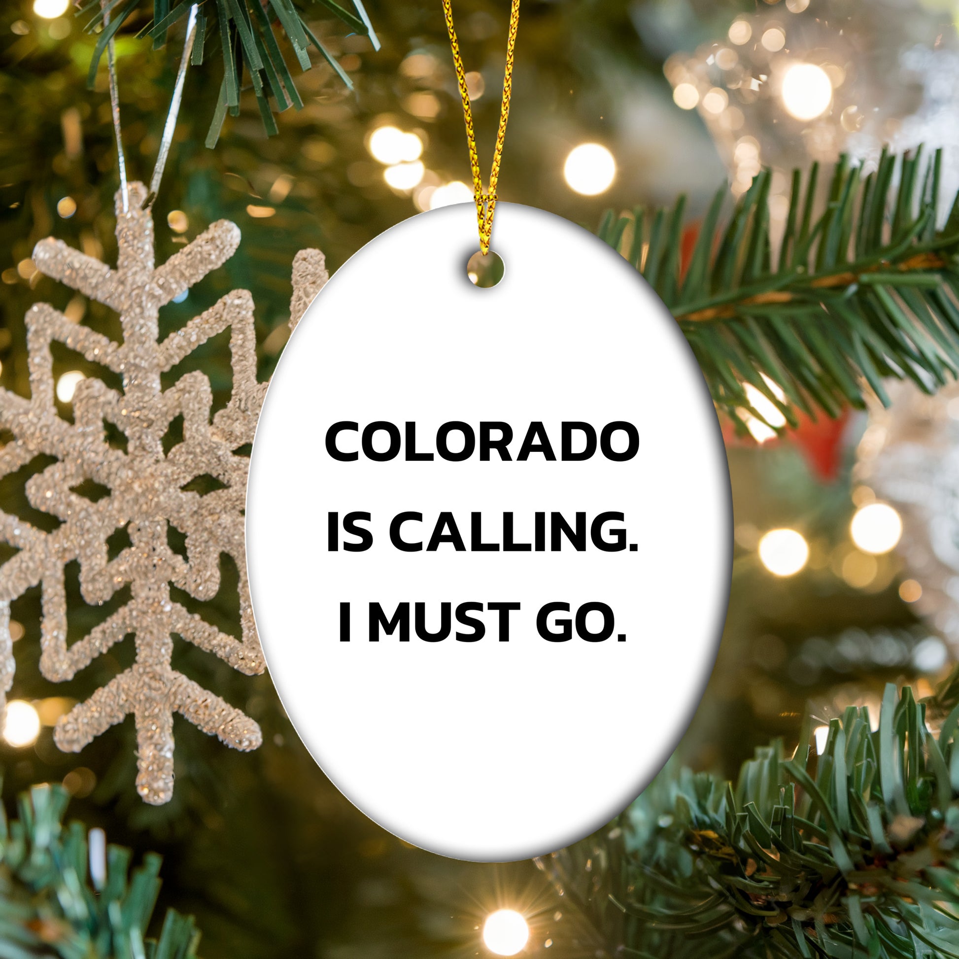 Colorado State Oval Christmas Ornament, 'Colorado Is Calling. I Must Go.' Funny Gifts