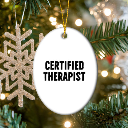 Funny Therapist Christmas Oval Ornament with 'Certified Therapist' Quote - Mallard Moon