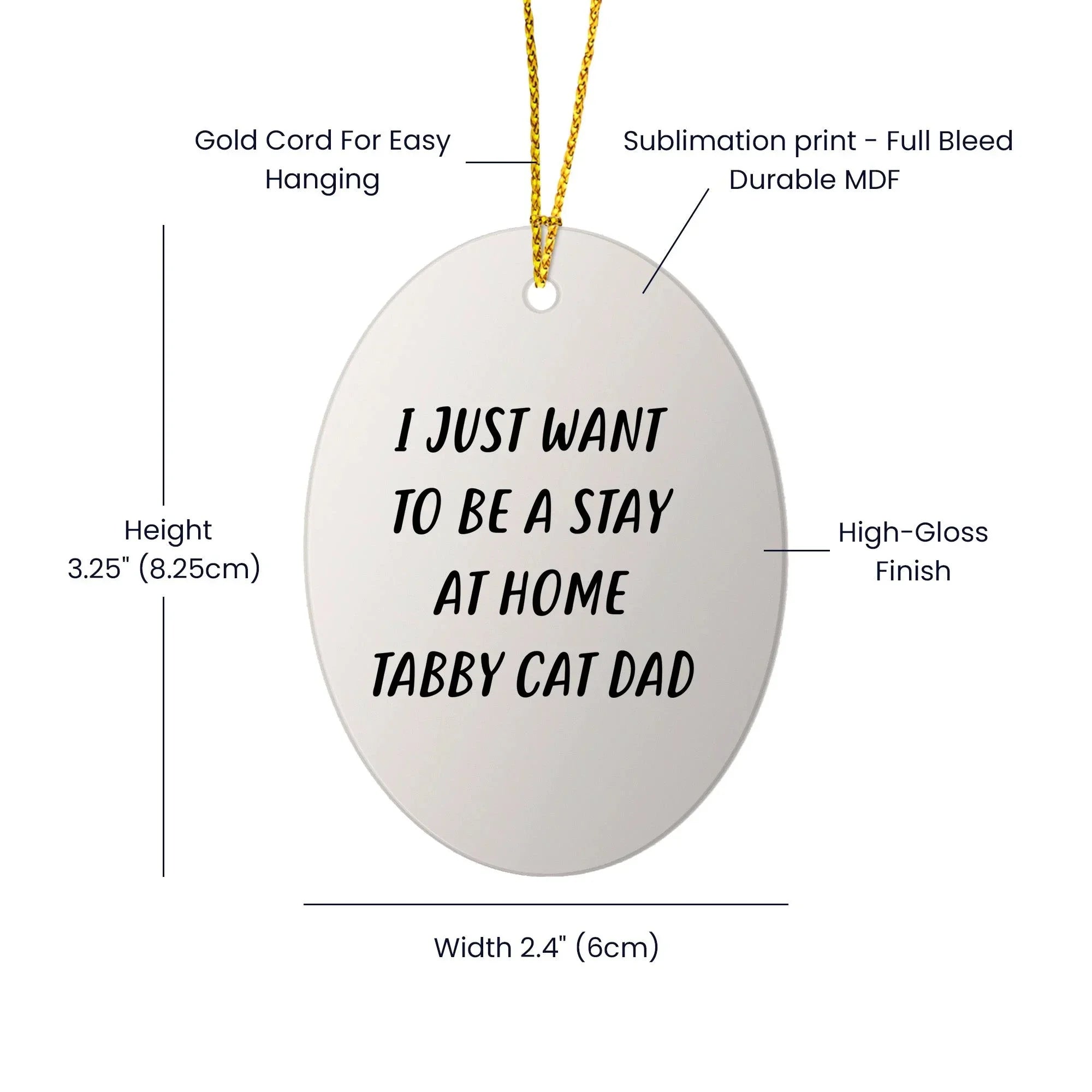 Tabby Cat Dad Oval Christmas Tree Ornament - I Just Want To Be A Stay At Home Tabby Cat Dad