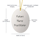 Future Nurse Practitioner Oval Christmas Tree Ornament with Funny Quote