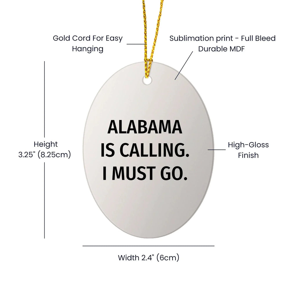 Alabama State Oval Christmas Tree Ornament - Alabama Is Calling I Must Go Quote On Durable MDF With High Gloss Finish