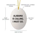 Alabama State Oval Christmas Tree Ornament - Alabama Is Calling I Must Go Quote On Durable MDF With High Gloss Finish
