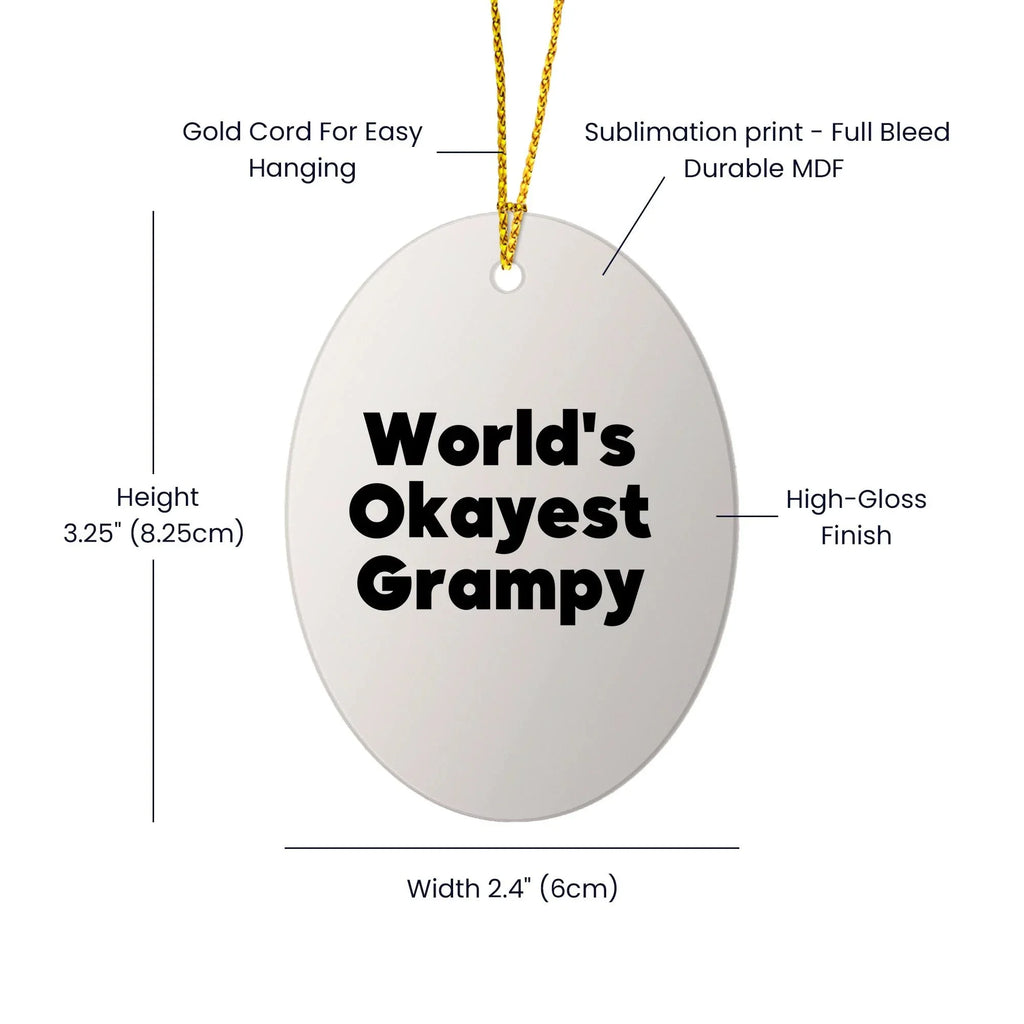 Grampy's World's Okayest Ornament, Funny Quote Oval Christmas Unique Gift from Family, A Ideal Gift for Him