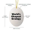 Grampy's World's Okayest Ornament, Funny Quote Oval Christmas Unique Gift from Family, A Ideal Gift for Him