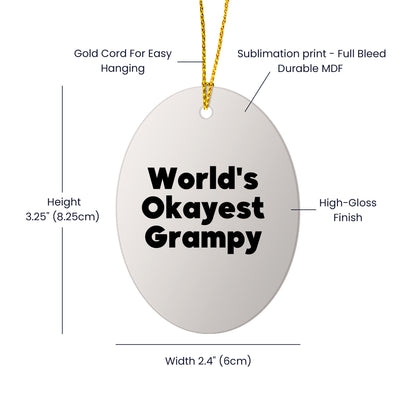 Grampy's World's Okayest Ornament, Funny Quote Oval Christmas Unique Gift from Family, A Ideal Gift for Him