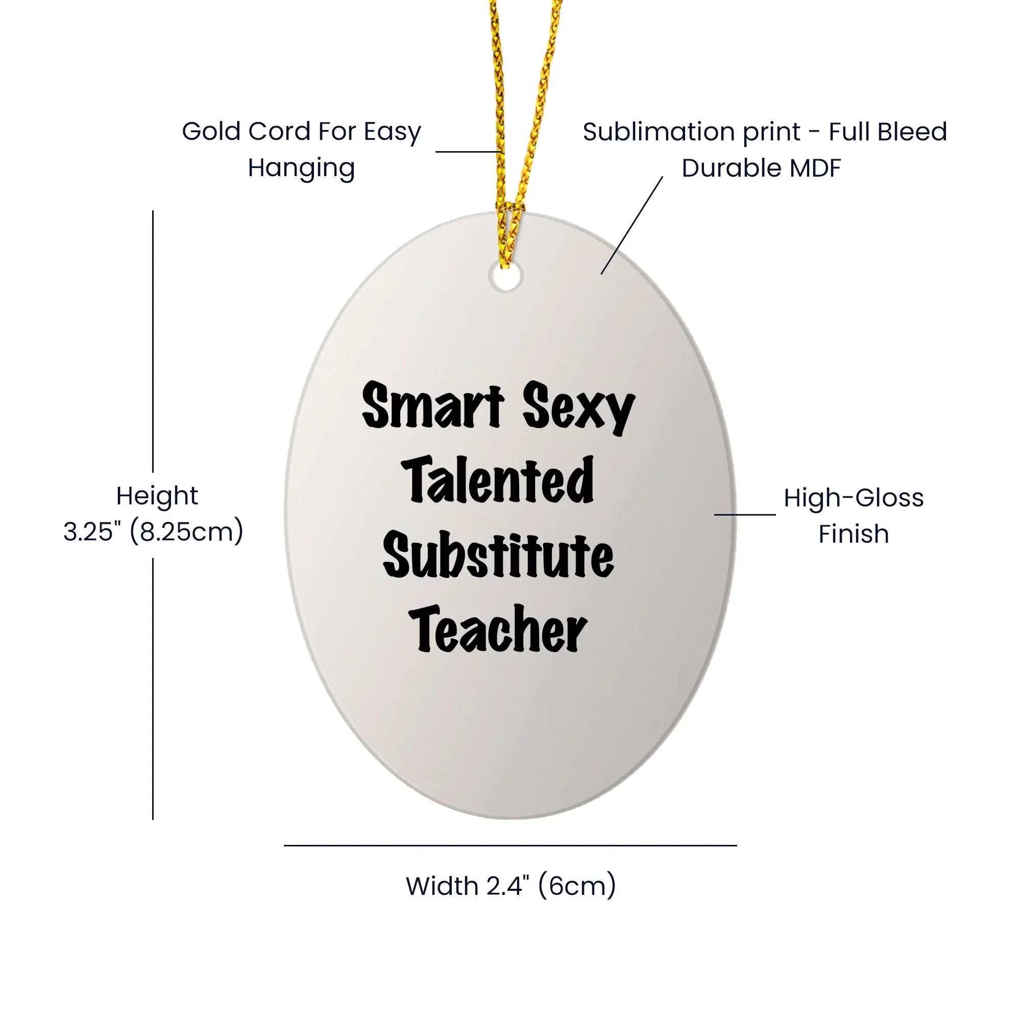 Smart Sexy Talented Substitute Teacher Oval Ornament Gifts from Family to Substitute Teacher, Funny Quote Christmas Decoration