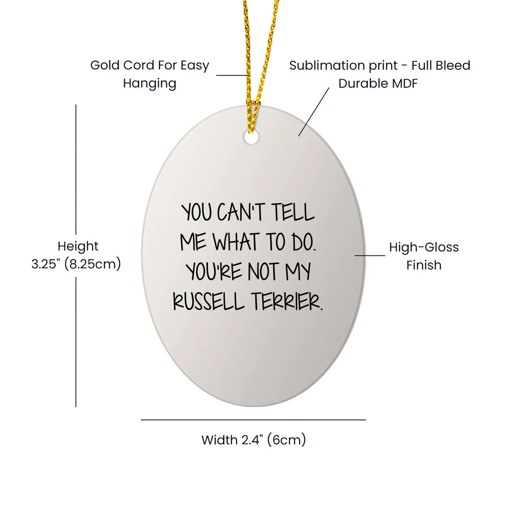 Russell Terrier Dog Funny Oval Ornament You Can't Tell Me What To Do Gifts from Friends for Christmas