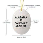 Alabama Pride Alabama Calling Oval Ornament - Durable MDF Core With Glossy Finish And Humorous Quote