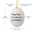 Keep Calm, I'm Almost An Architect! Oval Ornament Gifts