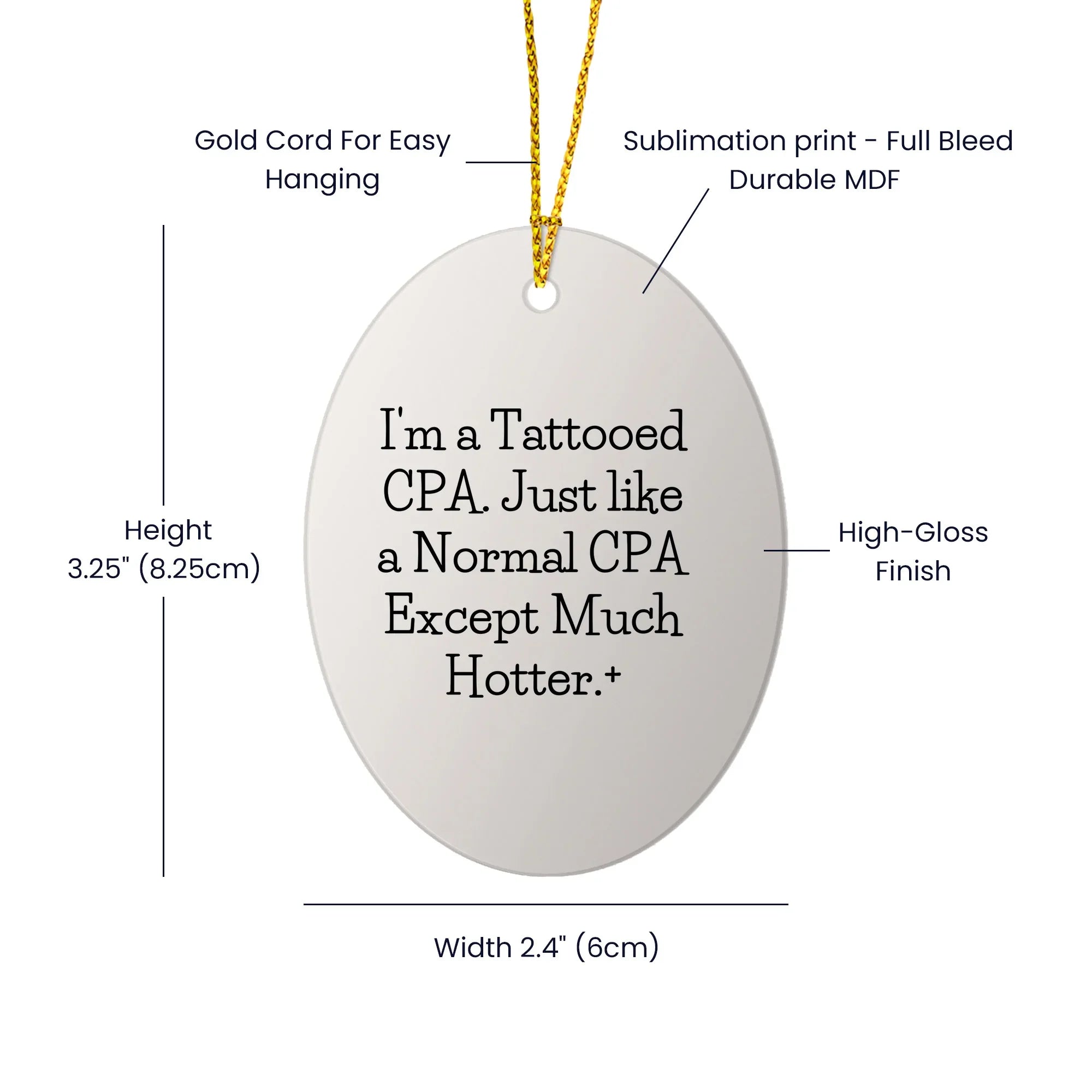 Funny Tattooed CPA Oval Christmas Tree Ornament, 'I'm A Tattooed CPA. Just Like A Normal CPA Except Much Hotter.'