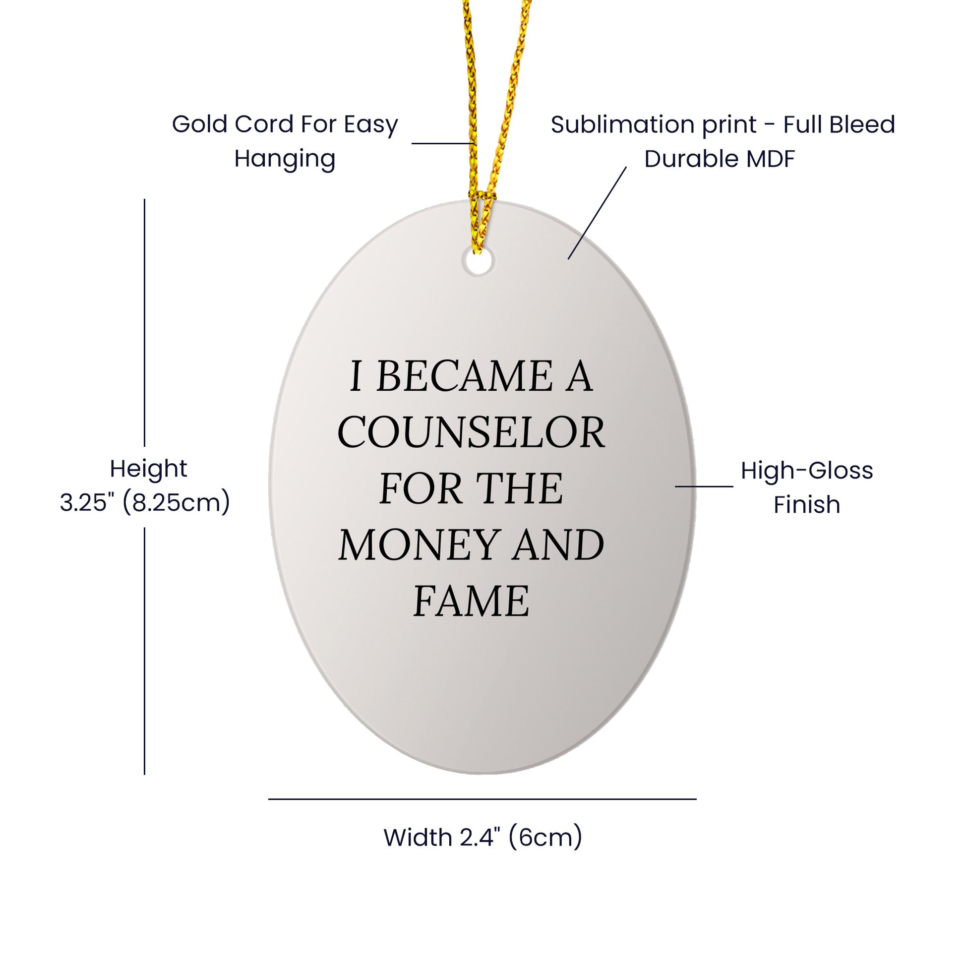 Funny Counselor Oval Christmas Ornament - I Became A Counselor For The Money And Fame