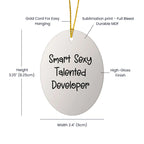 Funny Developer Oval Christmas Ornament - Smart Sexy Talented Developer