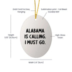Alabama Heritage Alabama Is Calling I Must Go Oval Ornament - Durable MDF With Glossy Finish Resists Chips