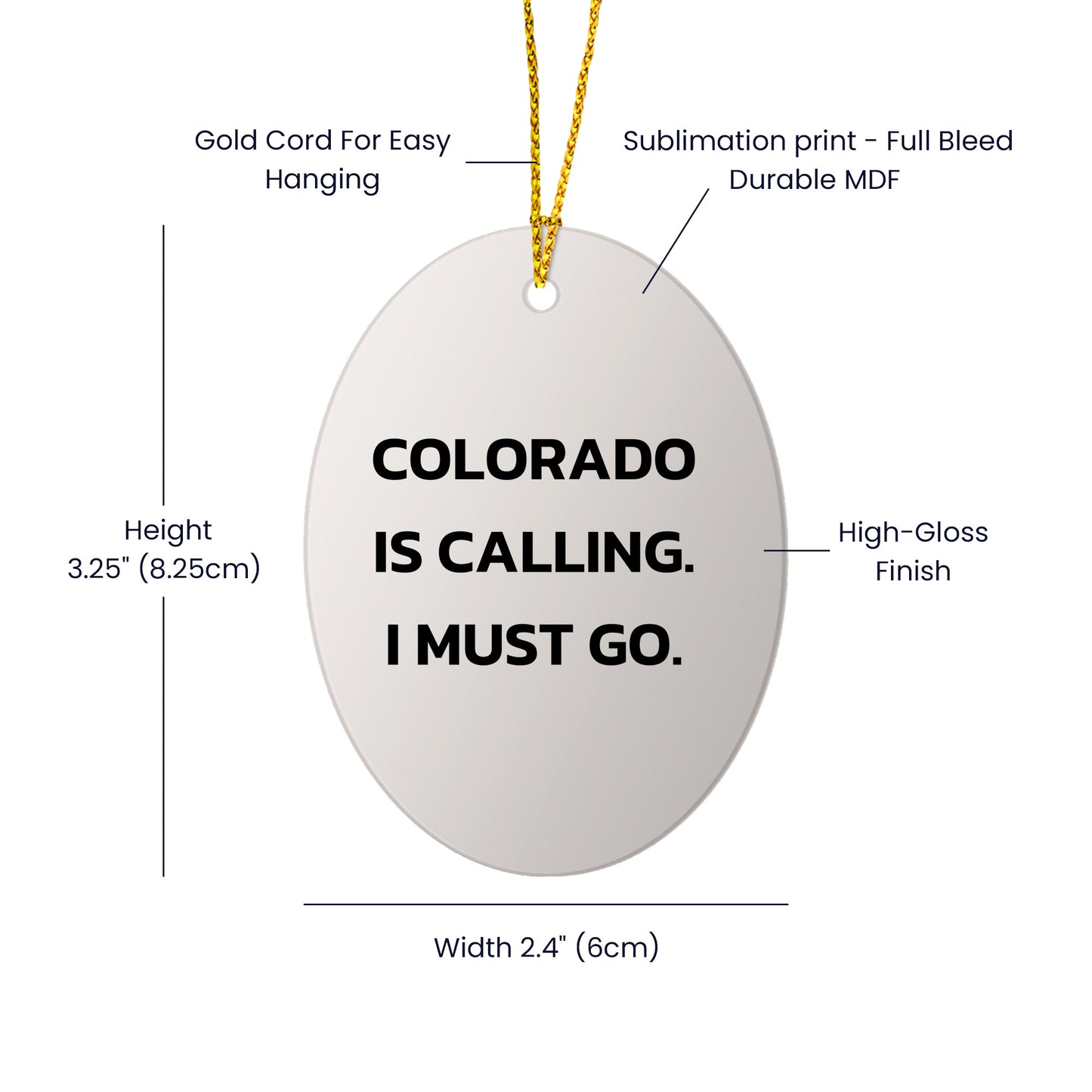 Colorado State Oval Christmas Ornament, 'Colorado Is Calling. I Must Go.' Funny Gifts