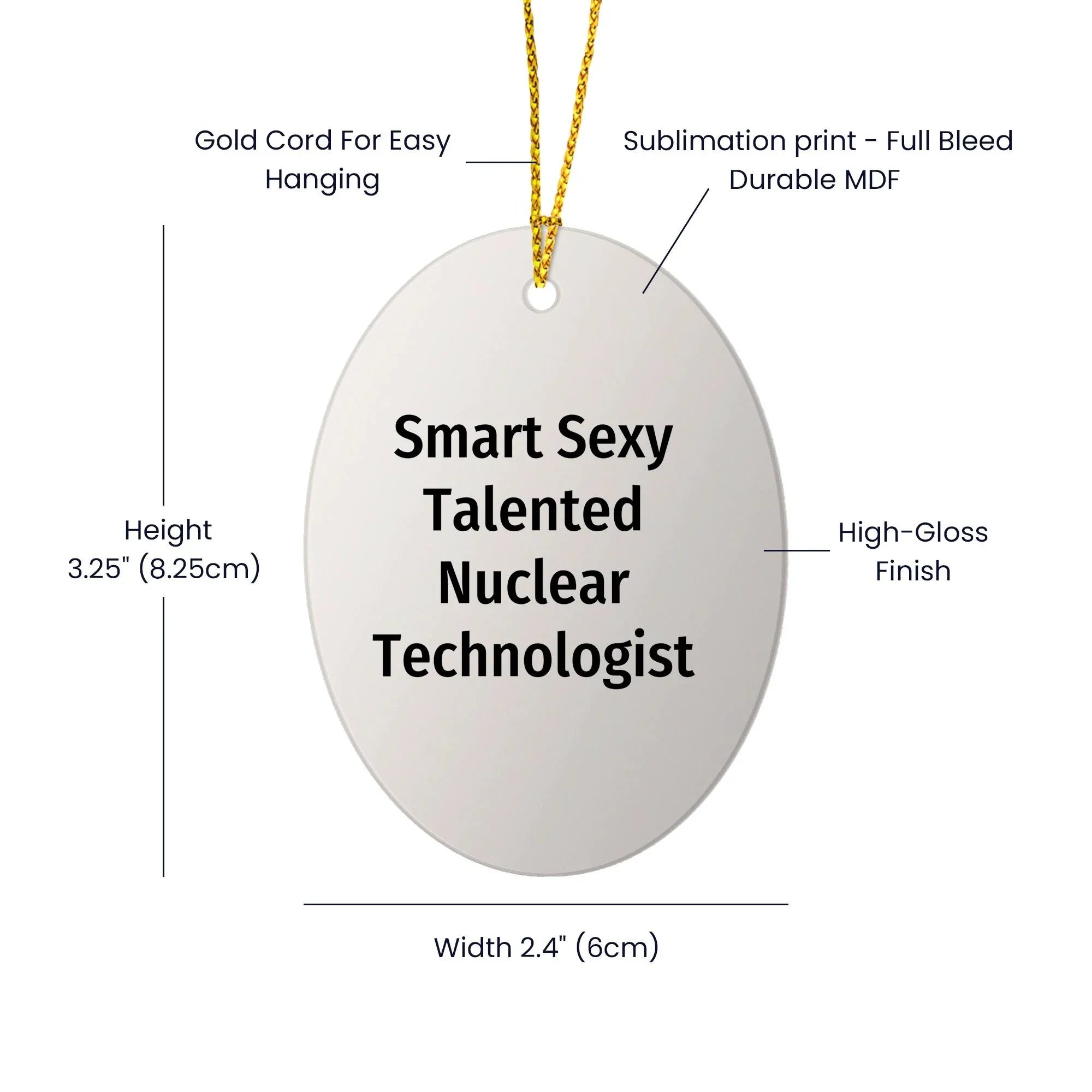 Smart Sexy Talented Nuclear Technologist Oval Ornament Christmas Gifts