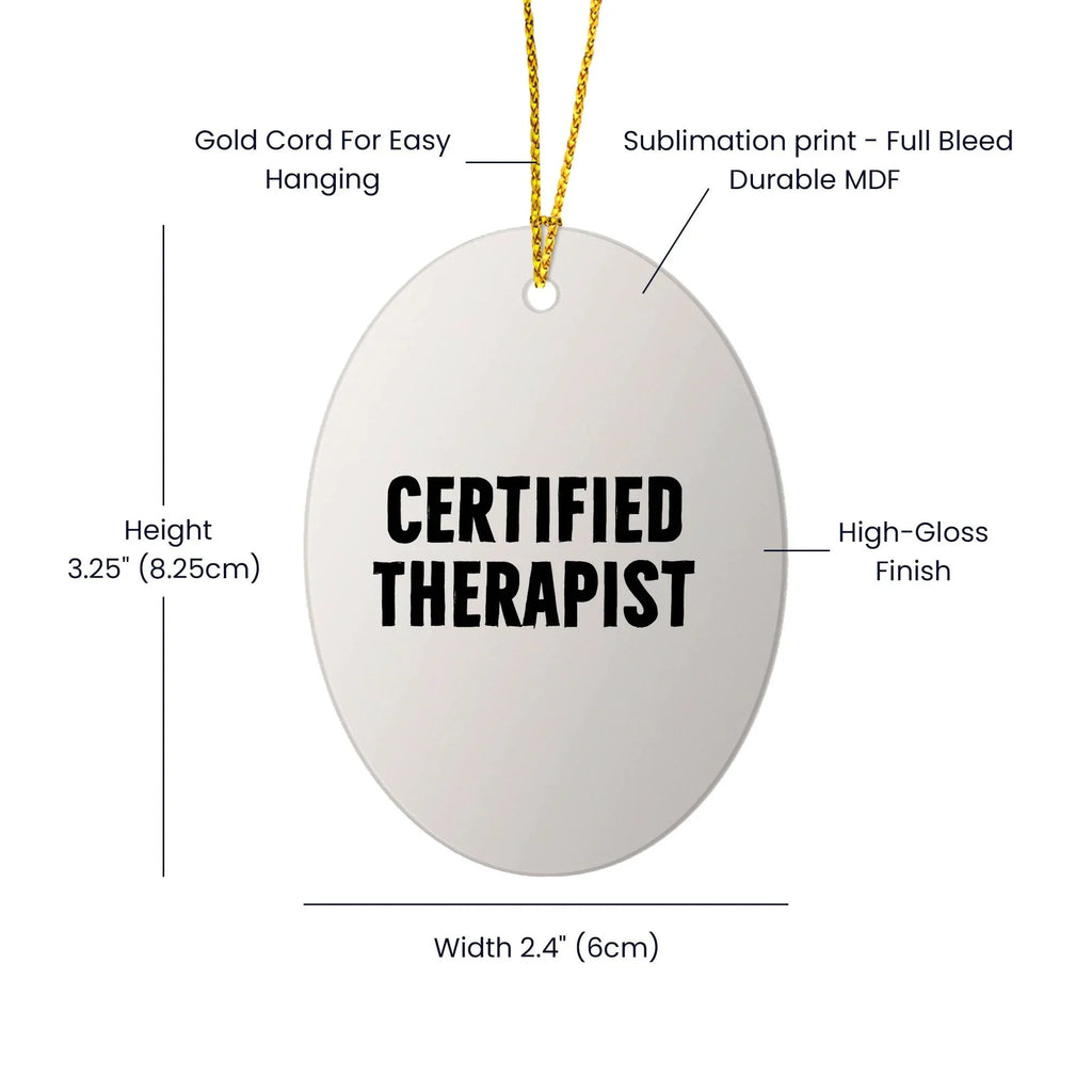 Funny Therapist Christmas Oval Ornament with 'Certified Therapist' Quote