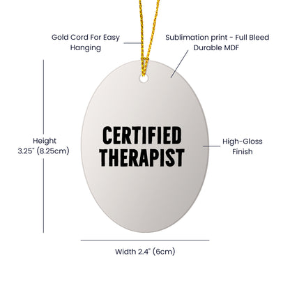 Funny Therapist Christmas Oval Ornament with 'Certified Therapist' Quote - Mallard Moon