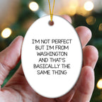 Washington Humor Oval Christmas Ornament, I'm Not Perfect Gifts