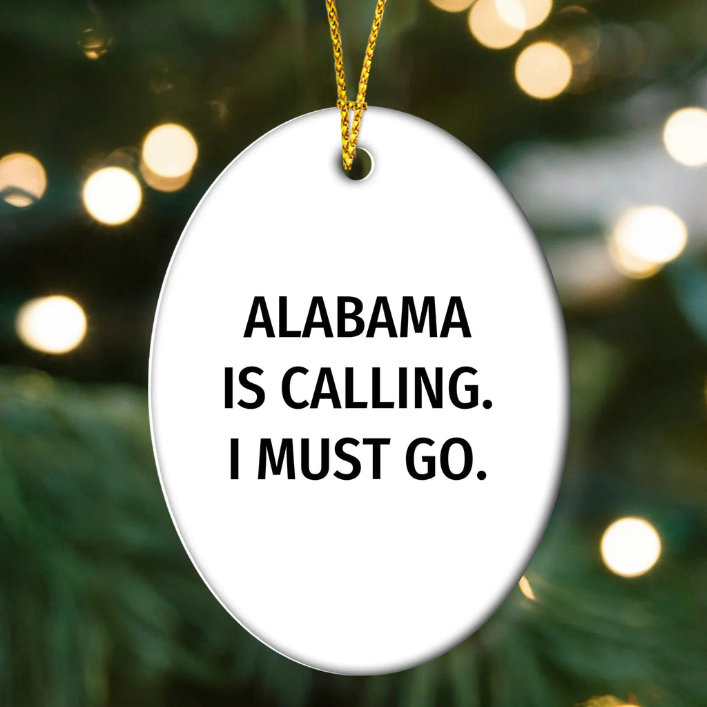 Alabama State Oval Christmas Tree Ornament - Alabama Is Calling I Must Go Quote On Durable MDF With High Gloss Finish