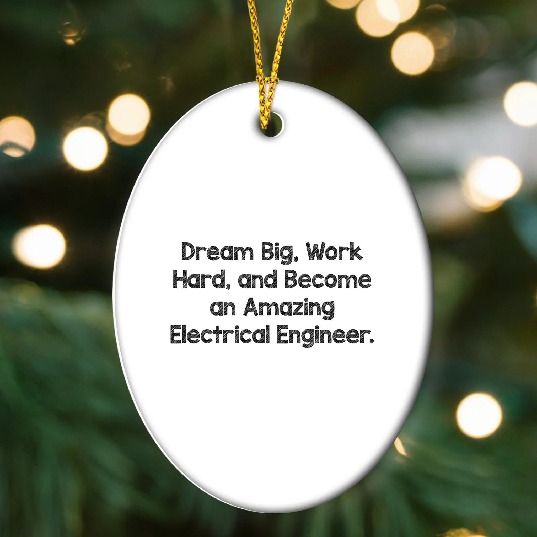 Electrical Engineer Christmas Oval Ornament 'Dream Big, Work Hard, And Become An Amazing Electrical Engineer'