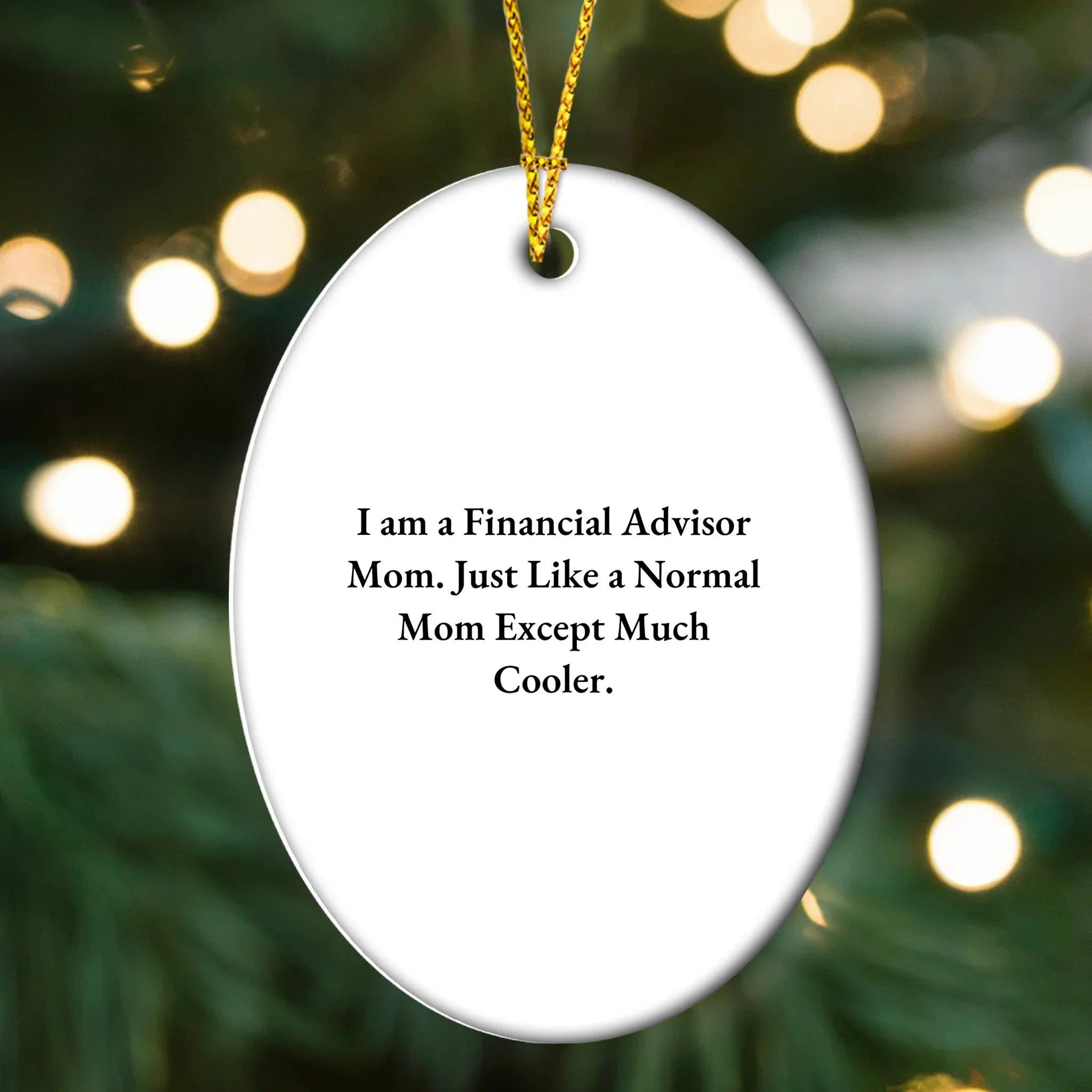 Funny Financial Advisor Gifts from Mom - Oval Ornament for Christmas - 'I Am A Financial Advisor Mom'