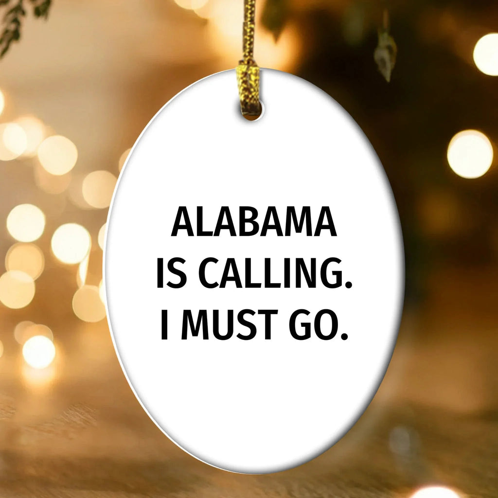 Alabama State Oval Christmas Tree Ornament - Alabama Is Calling I Must Go Quote On Durable MDF With High Gloss Finish