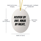 Roofer Oval Ornament with Funny Quote 'Roofer By Day. Ninja By Night.' - Unique Christmas Gifts