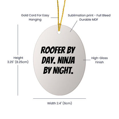 Roofer Oval Ornament with Funny Quote 'Roofer By Day. Ninja By Night.' - Unique Christmas Gifts - Mallard Moon